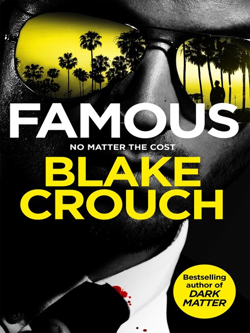 Title details for Famous by Blake Crouch - Wait list